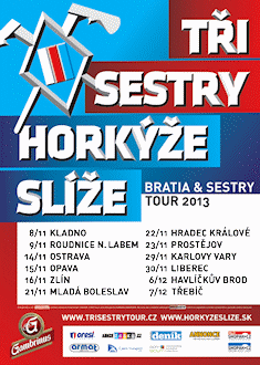 plakát Tři sestry + Horkýže Slíže: Bratia & Sestry tour 2013